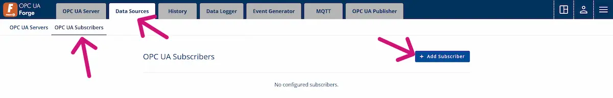 A screenshot of Forge's OPC UA Subscribers view. Pink arrows are pointing the navigation route, Data Sources from the main navigation bar and then OPC UA Subscriber from the sub navigation bar. One pink arrow points to button Add Subscriber.